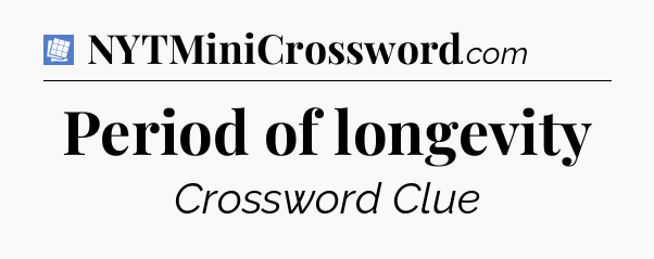 Period of longevity Puzzle Page Crossword Clue