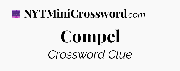 Compel - Thomas Joseph Crossword