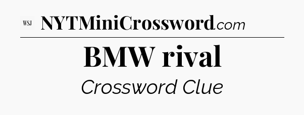 BMW rival - WSJ Crossword