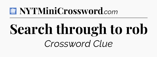 Search through to rob Puzzle Page Crossword Clue