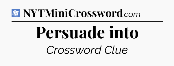 Persuade into Puzzle Page Crossword Clue
