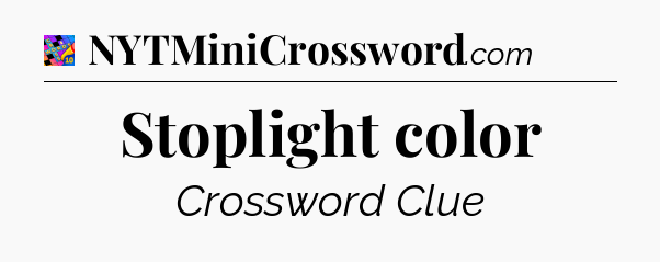 Stoplight color Crossword Clue