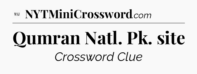 Qumran Natl. Pk. site - WSJ Crossword