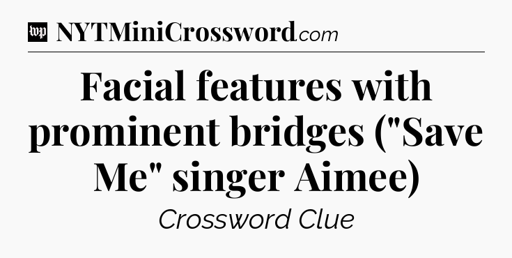 Facial features with prominent bridges (