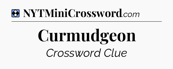 Solution: Curmudgeon - NYT Mini Crossword