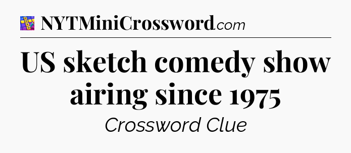 US sketch comedy show airing since 1975 Codycross