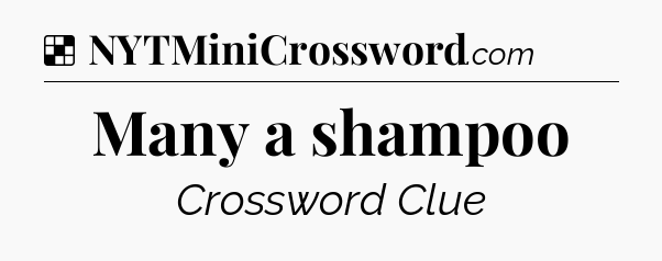 Solution: Many a shampoo - NYT Crossword
