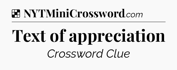 Solution: Text of appreciation - NYT Crossword