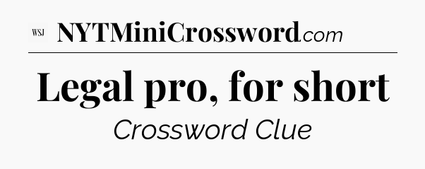 Legal pro, for short - WSJ Crossword