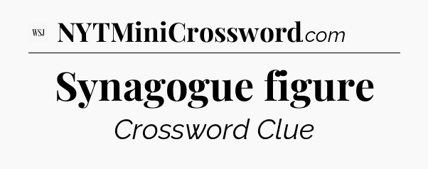 Synagogue figure - WSJ Crossword