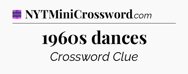 1960s dances - Thomas Joseph Crossword