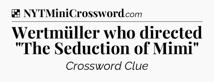 Solution: Wertmüller who directed 