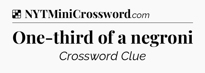 Solution: One-third of a negroni - NYT Crossword