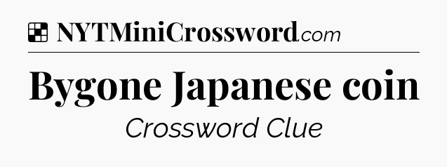 Solution: Bygone Japanese coin - NYT Crossword
