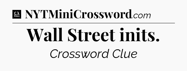 Wall Street inits - LA Times Crossword