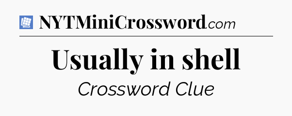 Usually in shell Puzzle Page Crossword Clue