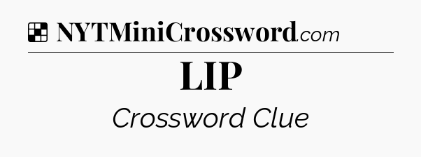 Solution: LIP - NYT Crossword