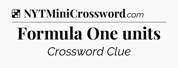 Solution: Formula One units - NYT Crossword