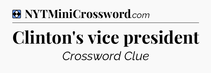 Solution: Clinton's vice president - NYT Mini Crossword