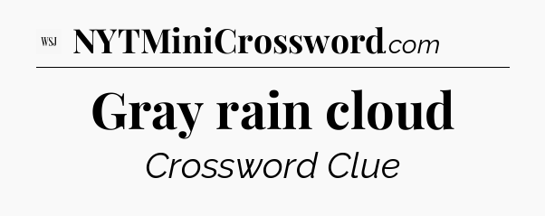 Gray rain cloud - WSJ Crossword