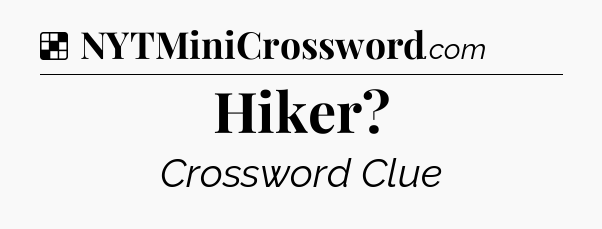 Solution: Hiker - NYT Crossword
