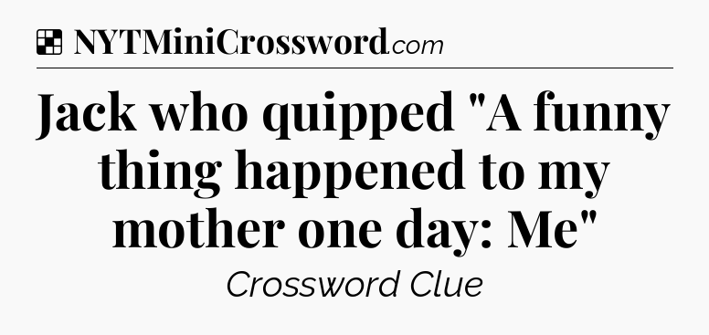 Solution: Jack who quipped 