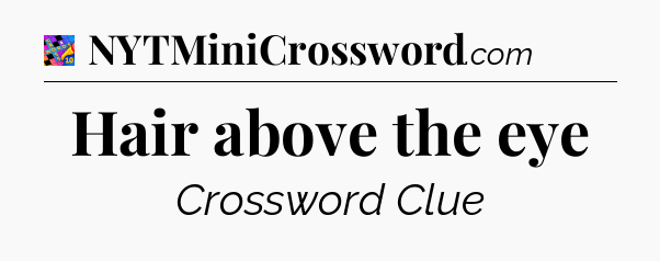 Hair above the eye Crossword Clue
