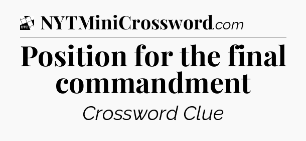 Position for the final commandment - Daily Themed Classic Crossword