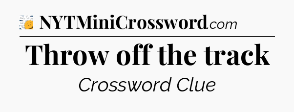 Throw off the track - 7 Little Words