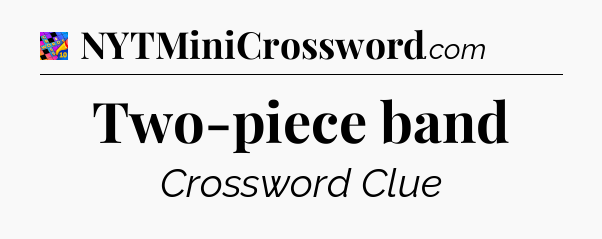 Two-piece band Crossword Clue