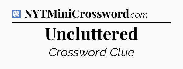 Uncluttered Puzzle Page Crossword Clue