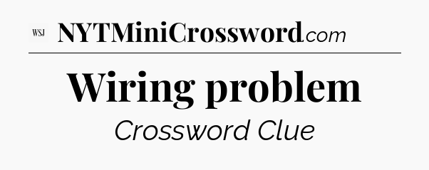 Wiring problem - WSJ Crossword