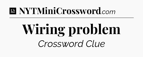 Wiring problem - LA Times Crossword