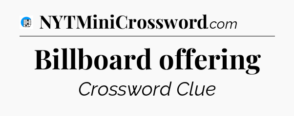 Billboard offering Crossword Clue