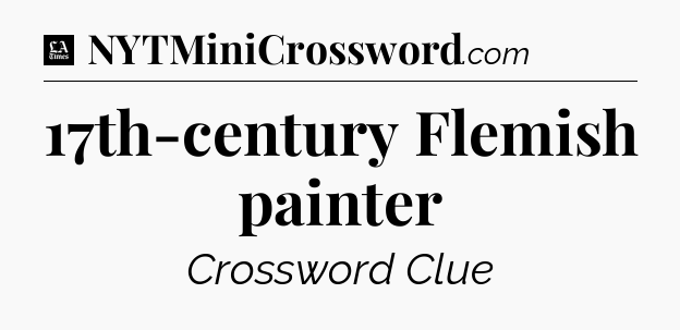 17th-century Flemish painter - LA Times Crossword