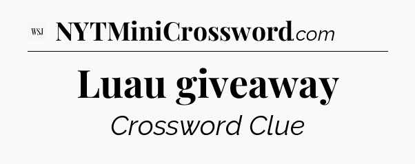 Luau giveaway - WSJ Crossword