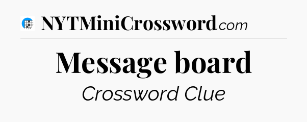 Message board Crossword Clue