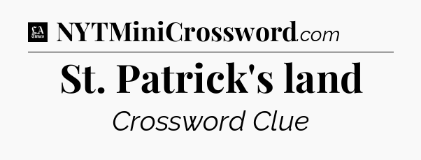 St. Patrick's land - LA Times Crossword