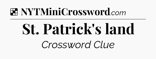 Solution: St. Patrick's land - NYT Crossword