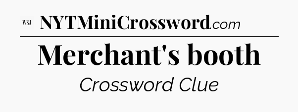 Merchant's booth - WSJ Crossword