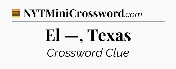 El —, Texas - Eugene Sheffer Crossword
