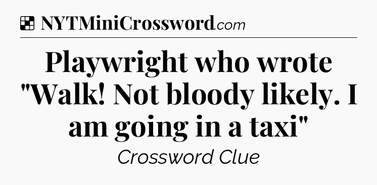 Solution: Playwright who wrote 