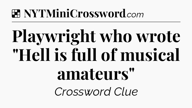 Solution: Playwright who wrote 