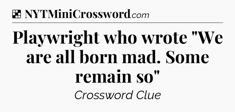 Solution: Playwright who wrote 