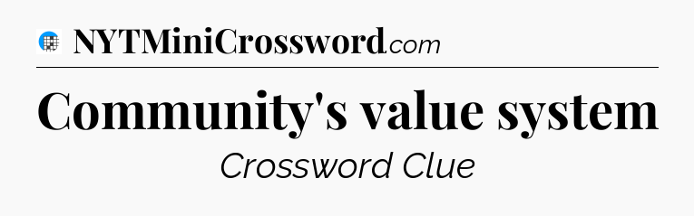 Community's value system Crossword Clue