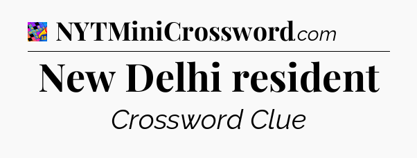 New Delhi resident Crossword Clue