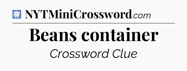 Beans container Puzzle Page Crossword Clue