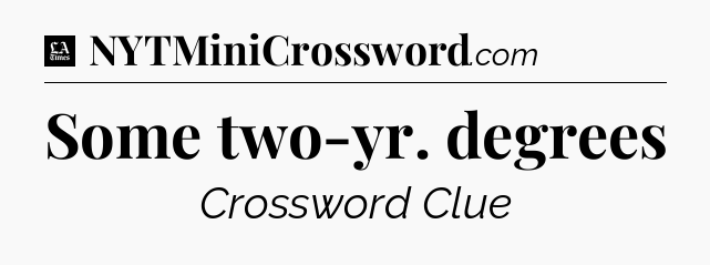Some two-yr. degrees - LA Times Crossword