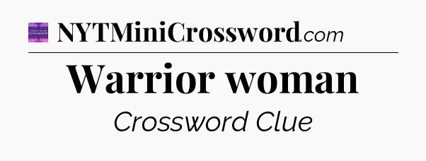 Warrior woman - Thomas Joseph Crossword