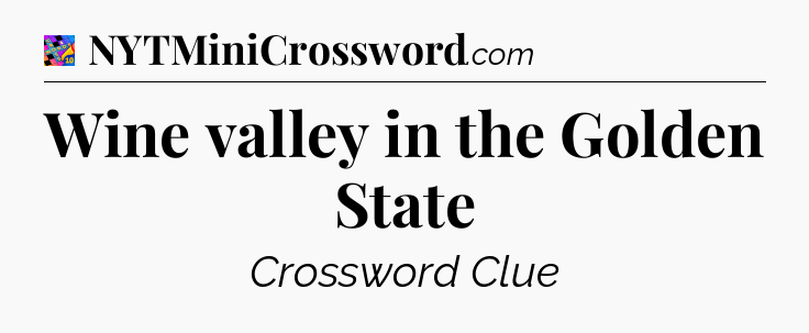 Wine valley in the Golden State Crossword Clue